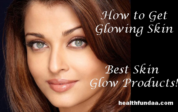 How to Get Glowing Skin – Best Skin Glow Products!