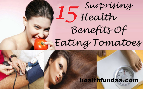 15 Surprising Health Benefits of Eating Tomatoes