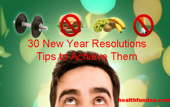 30 New Year Resolutions & Tips to Achieve Them