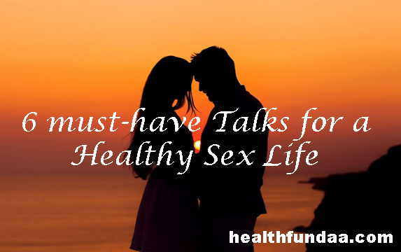 6 must-have Talks for a Healthy Sex Life