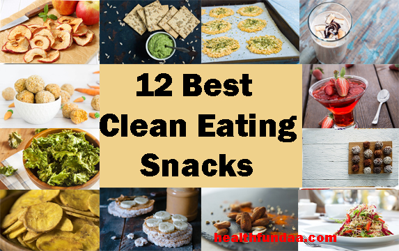 What Are The Best Clean Eating Snacks That You Should Try To Eat?