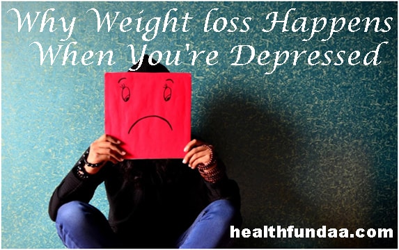 Why Weight loss Happens When You’re Depressed
