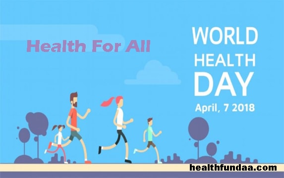 World Health Day 2018: Health For All