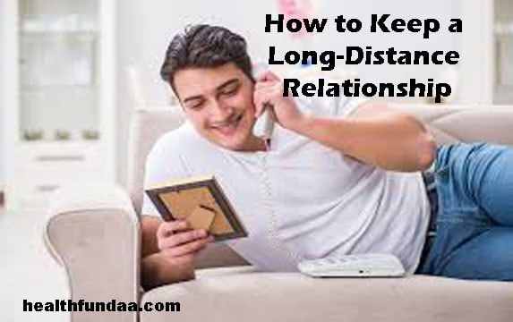 How to Keep a Long-Distance Relationship